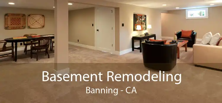 Basement Remodeling Banning - CA