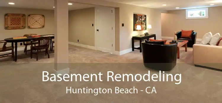 Basement Remodeling Huntington Beach - CA