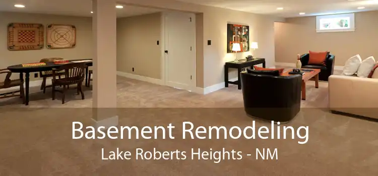 Basement Remodeling Lake Roberts Heights - NM