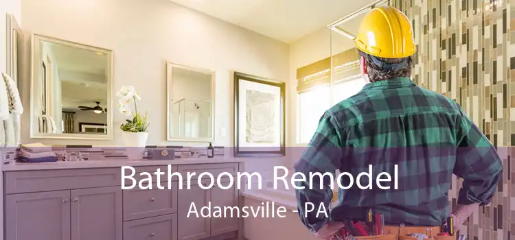 Bathroom Remodel Adamsville - PA