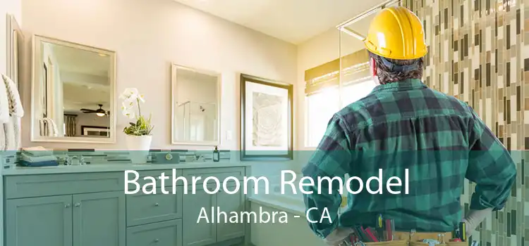 Bathroom Remodel Alhambra - CA