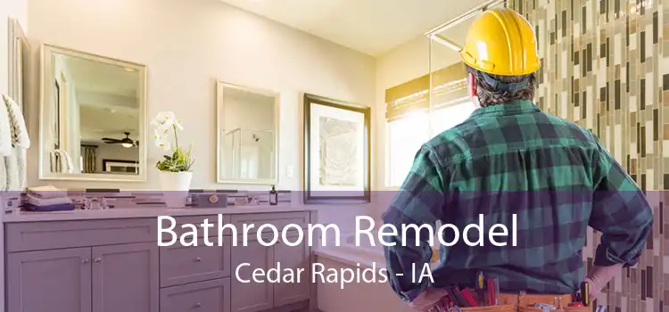Bathroom Remodel Cedar Rapids - IA