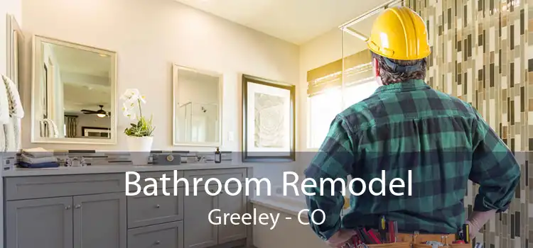 Bathroom Remodel Greeley - CO