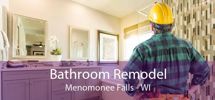 Bathroom Remodel Menomonee Falls - WI