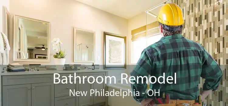 Bathroom Remodel New Philadelphia - OH