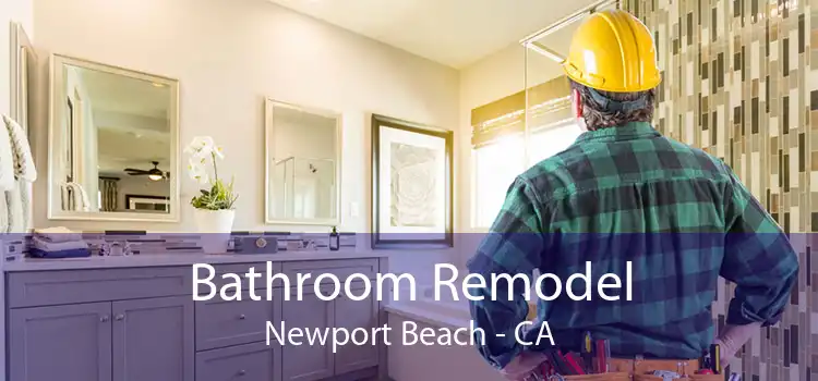 Bathroom Remodel Newport Beach - CA