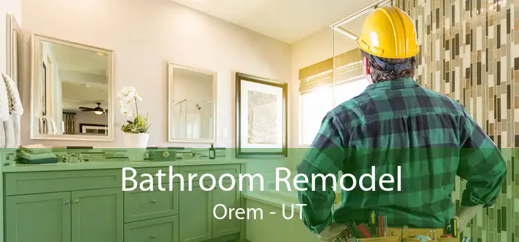 Bathroom Remodel Orem - UT