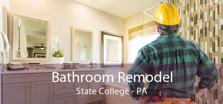 Bathroom Remodel State College - PA