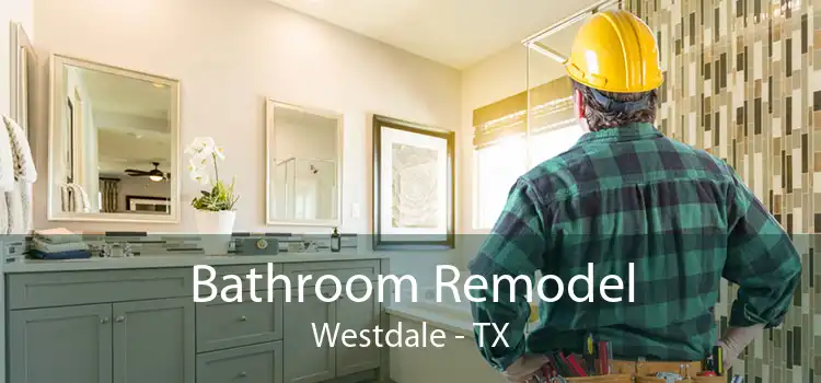 Bathroom Remodel Westdale - TX