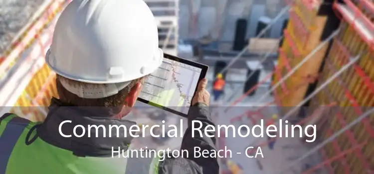 Commercial Remodeling Huntington Beach - CA