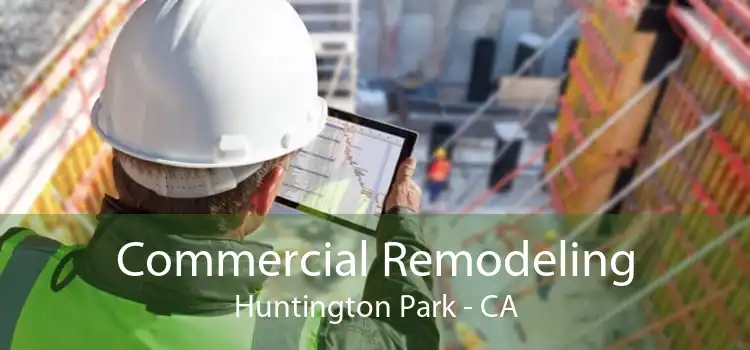 Commercial Remodeling Huntington Park - CA