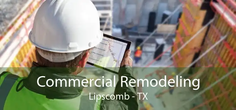 Commercial Remodeling Lipscomb - TX