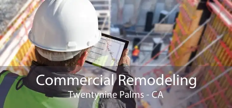 Commercial Remodeling Twentynine Palms - CA