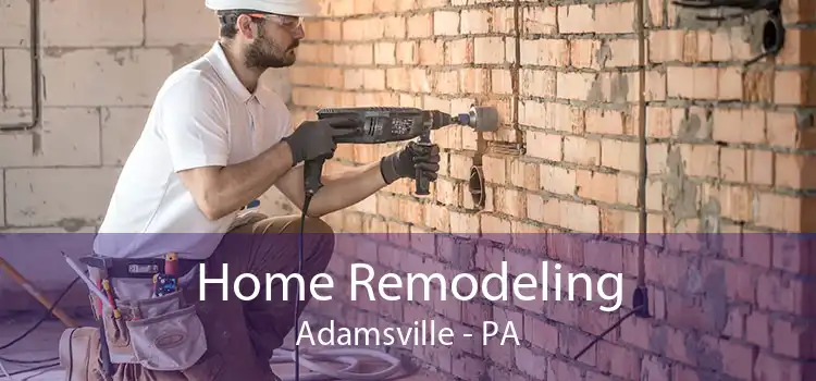 Home Remodeling Adamsville - PA