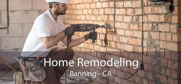 Home Remodeling Banning - CA