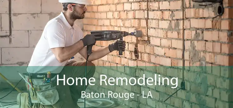 Home Remodeling Baton Rouge - LA