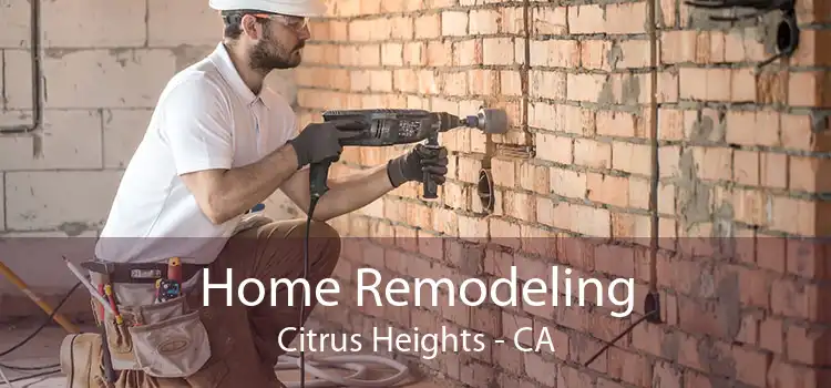 Home Remodeling Citrus Heights - CA