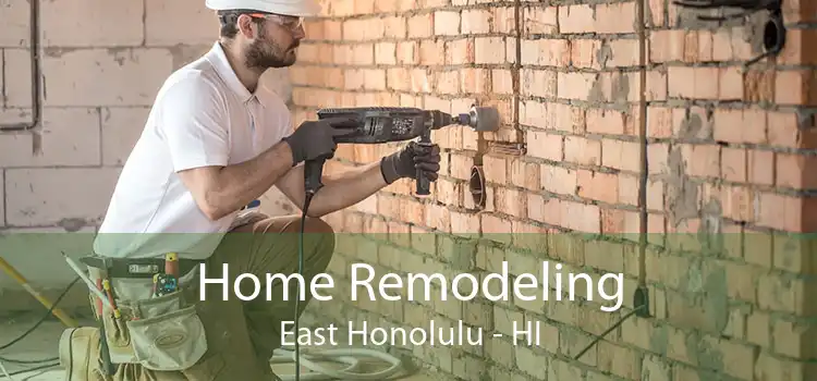Home Remodeling East Honolulu - HI