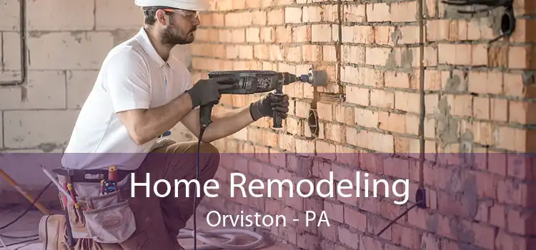Home Remodeling Orviston - PA