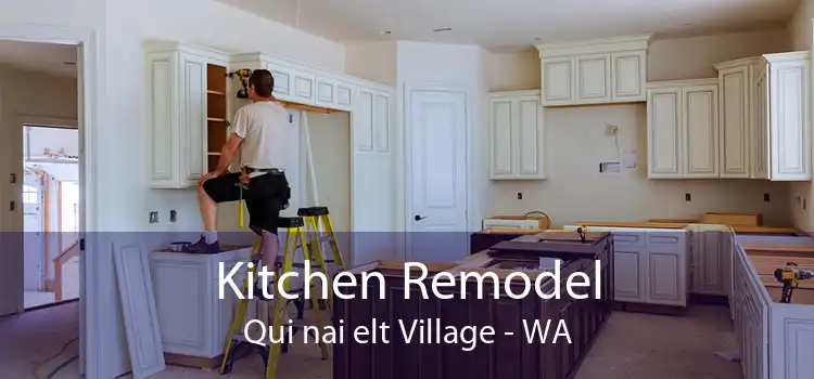 Kitchen Remodel Qui nai elt Village - WA