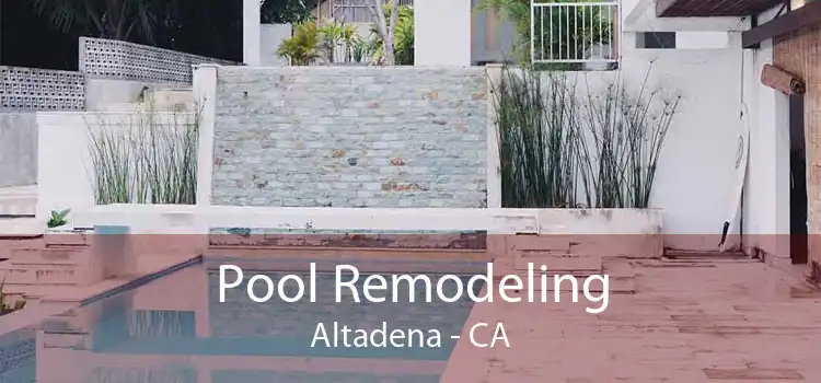 Pool Remodeling Altadena - CA