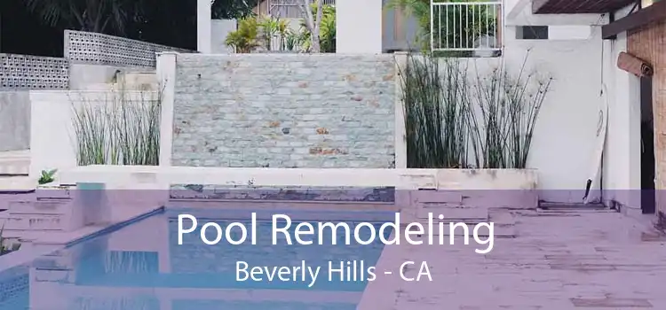 Pool Remodeling Beverly Hills - CA