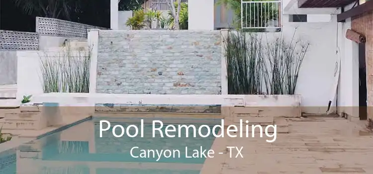 Pool Remodeling Canyon Lake - TX