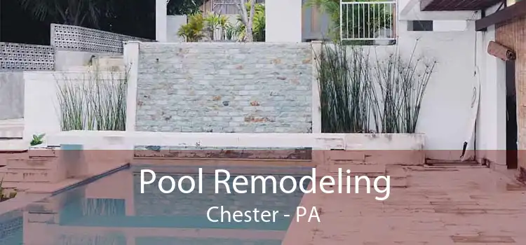 Pool Remodeling Chester - PA