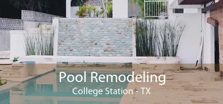 Pool Remodeling College Station - TX