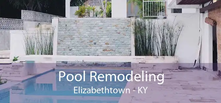 Pool Remodeling Elizabethtown - KY