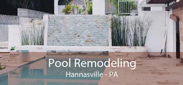 Pool Remodeling Hannasville - PA