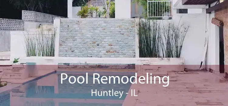Pool Remodeling Huntley - IL