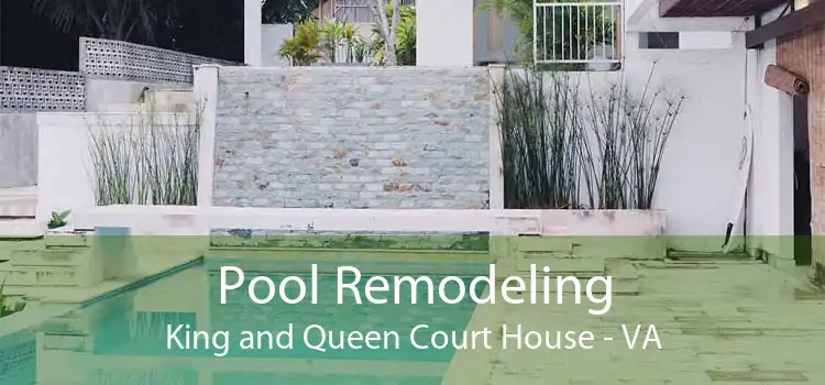 Pool Remodeling King and Queen Court House - VA