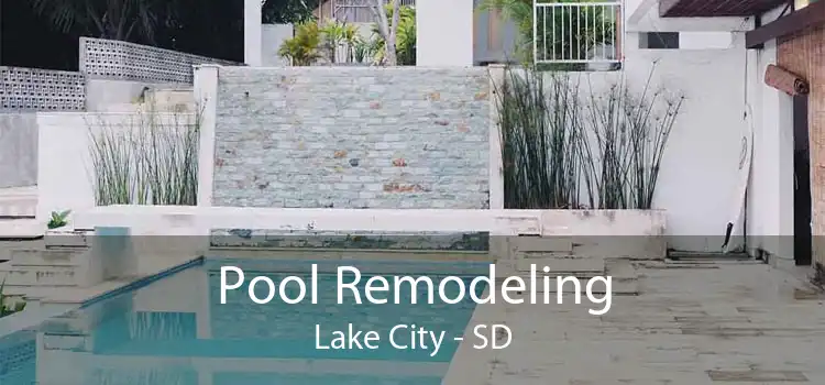 Pool Remodeling Lake City - SD