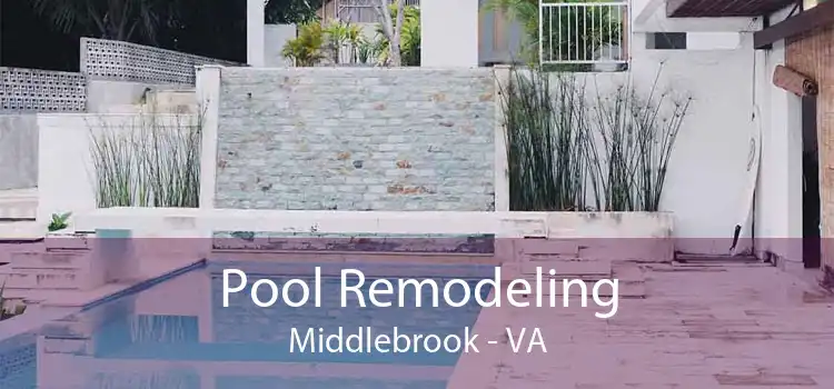 Pool Remodeling Middlebrook - VA