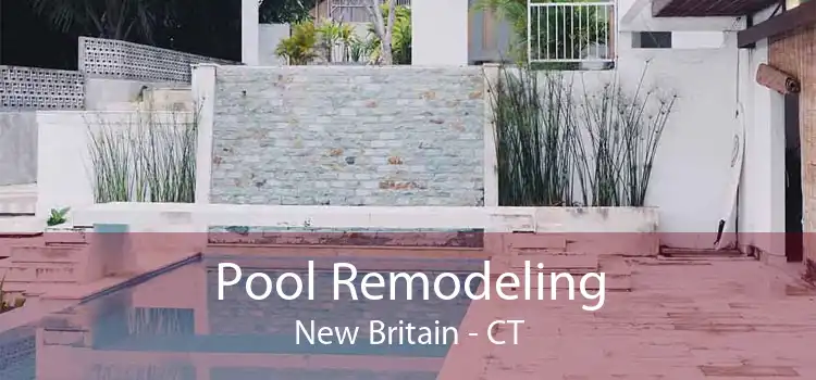 Pool Remodeling New Britain - CT