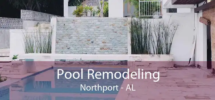 Pool Remodeling Northport - AL