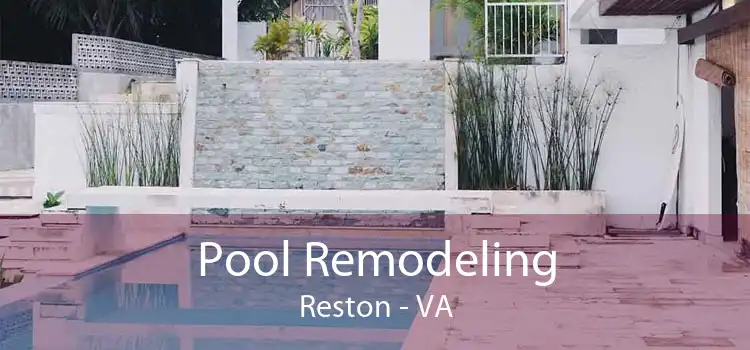 Pool Remodeling Reston - VA