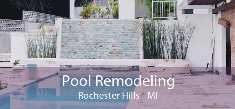 Pool Remodeling Rochester Hills - MI