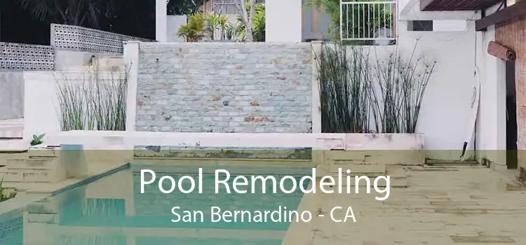 Pool Remodeling San Bernardino - CA