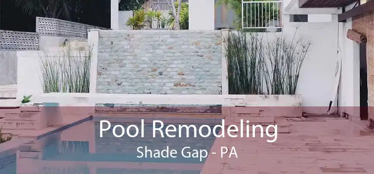 Pool Remodeling Shade Gap - PA