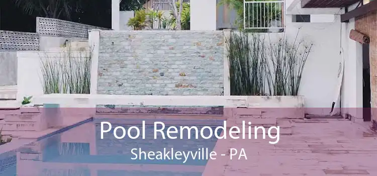 Pool Remodeling Sheakleyville - PA