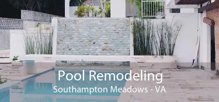 Pool Remodeling Southampton Meadows - VA