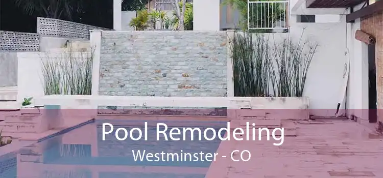 Pool Remodeling Westminster - CO