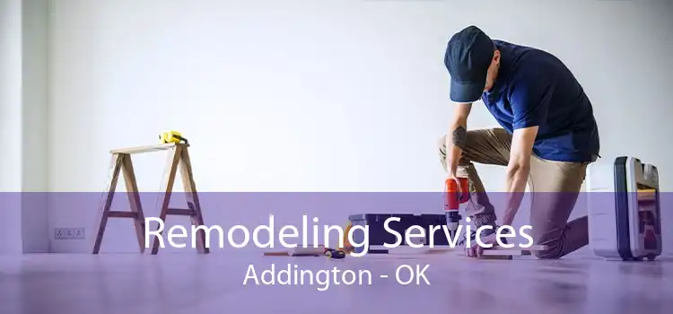 Remodeling Services Addington - OK