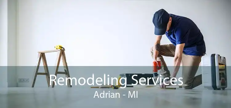 Remodeling Services Adrian - MI