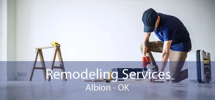 Remodeling Services Albion - OK