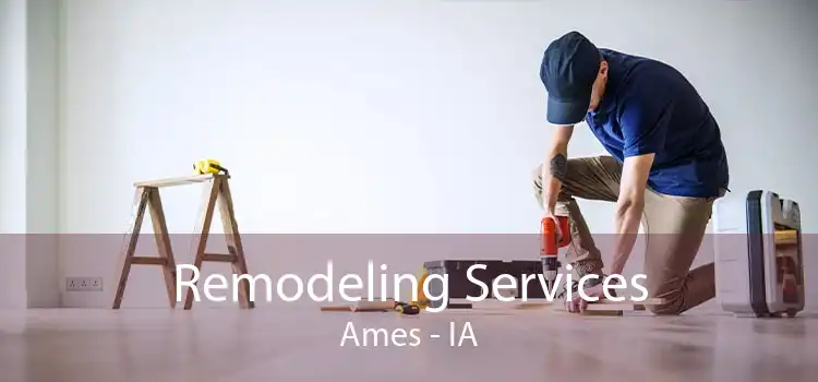 Remodeling Services Ames - IA