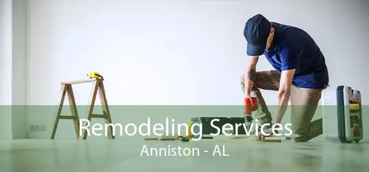 Remodeling Services Anniston - AL