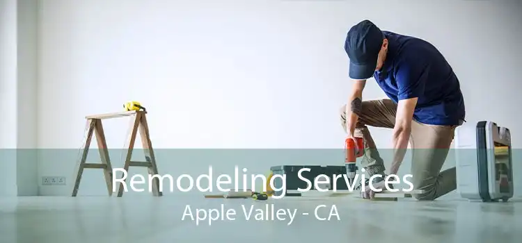 Remodeling Services Apple Valley - CA